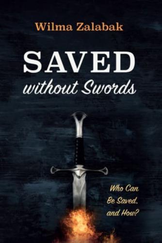 Saved Without Swords