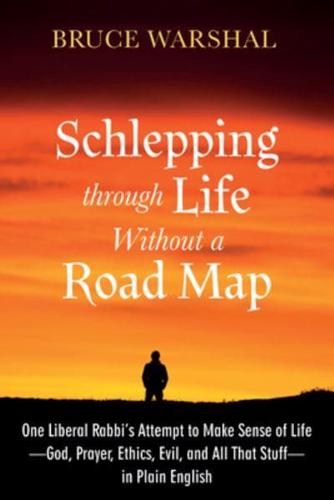 Schlepping Through Life Without a Road Map