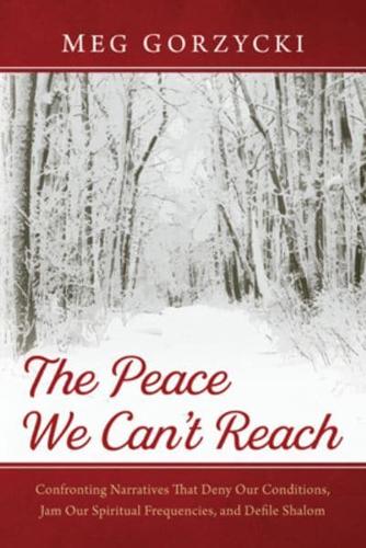 The Peace We Can't Reach