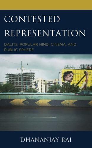 Contested Representation: Dalits, Popular Hindi Cinema, and Public Sphere