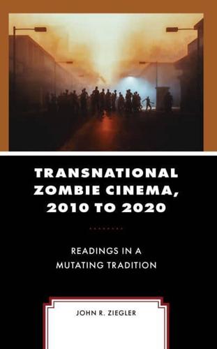 Transnational Zombie Cinema, 2010 to 2020