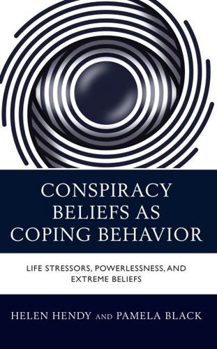 Conspiracy Beliefs as Coping Behavior: Life Stressors, Powerlessness, and Extreme Beliefs