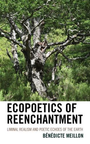 Ecopoetics of Reenchantment: Liminal Realism and Poetic Echoes of the Earth