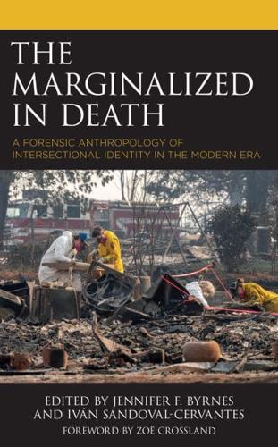 The Marginalized in Death: A Forensic Anthropology of Intersectional Identity in the Modern Era
