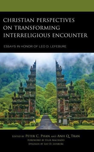 Christian Perspectives on Transforming Interreligious Encounter