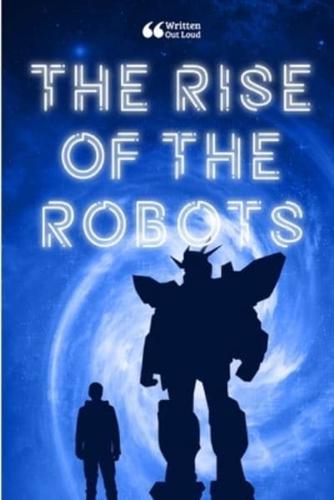 The Rise of the Robots