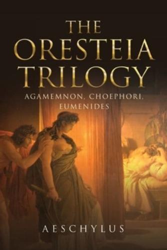 The Oresteia Trilogy