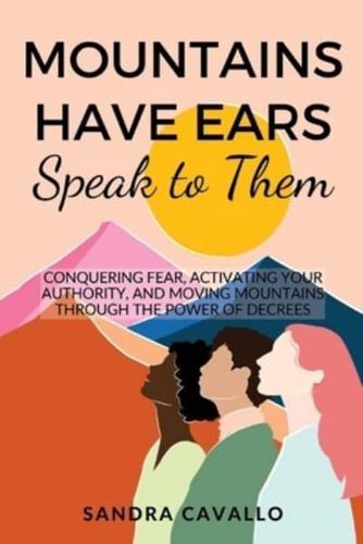 Mountains Have Ears: "Speak to Them"