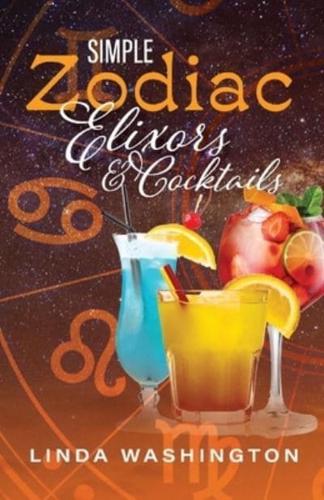 Simple Zodiac Elixors & Cocktails