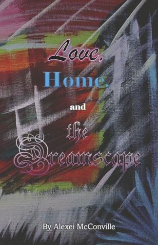 Love, Home, and the Dreamscape