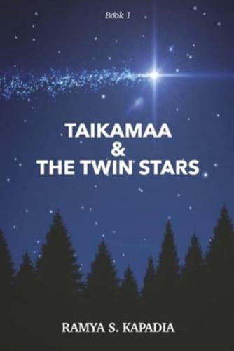 TAIKAMAA & THE TWIN STARS