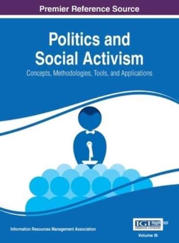 Politics and Social Activism: Concepts, Methodologies, Tools, and Applications, VOL 3