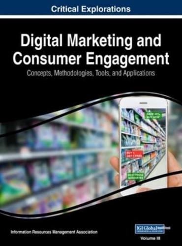 Digital Marketing and Consumer Engagement: Concepts, Methodologies, Tools, and Applications, VOL 3