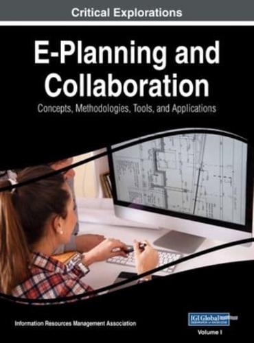 E-Planning and Collaboration: Concepts, Methodologies, Tools, and Applications, VOL 1