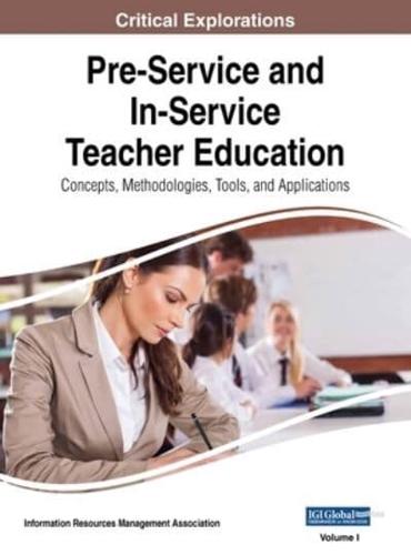 Pre-Service and In-Service Teacher Education: Concepts, Methodologies, Tools, and Applications, VOL 1