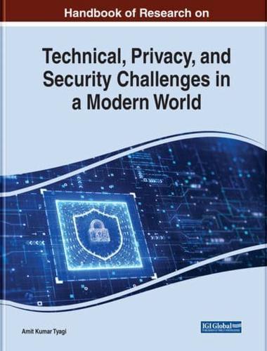 Handbook of Research on Technical, Privacy, and Security Challenges in a Modern World