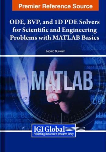 ODE, BVP, and 1D PDE Solvers for Scientific and Engineering Problems With MATLAB Basics