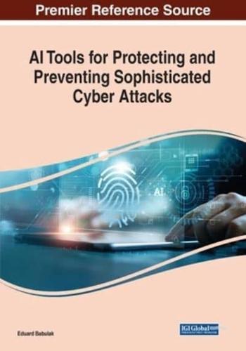 AI Tools for Protecting and Preventing Sophisticated Cyber Attacks