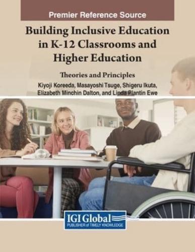 Building Inclusive Education in K-12 Classrooms and Higher Education