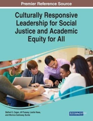 Culturally Responsive Leadership for Academic and Social Equity and Justice in Schools