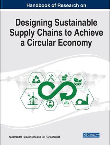 Handbook of Research on Designing Sustainable Supply Chains to Achieve a Circular Economy