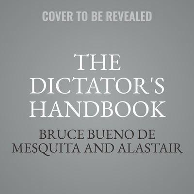 The Dictator's Handbook Lib/E