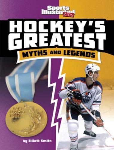 Hockey's Greatest Myths and Legends