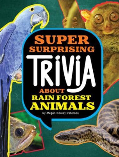 Super Surprising Trivia About Rain Forest Animals