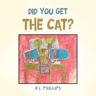 Did You Get the Cat?