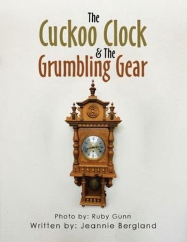 The Cuckoo Clock & The Grumbling Gear