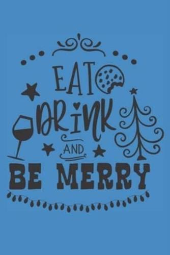 Eat Drink And Be Merry