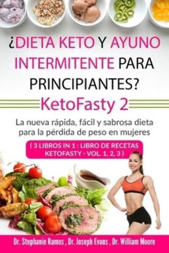 ¿Dieta Keto Y Ayuno Intermitente Para Principiantes? KetoFasty 2