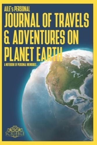 AILE's Personal Journal of Travels & Adventures on Planet Earth - A Notebook of Personal Memories