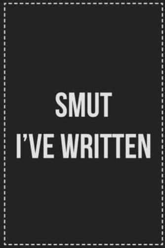 Smut I've Written