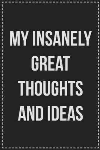 My Insanely Great Thoughts and Ideas