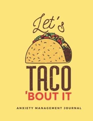 Let's Taco 'Bout It Anxiety Management Journal