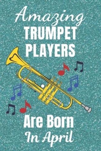 Amazing Trumpet Players Are Born In April