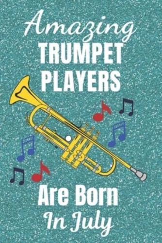 Amazing Trumpet Players Are Born In July