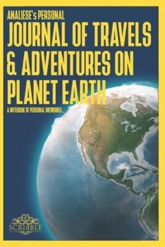 ANALIESE's Personal Journal of Travels & Adventures on Planet Earth - A Notebook of Personal Memories