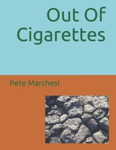 Out Of Cigarettes