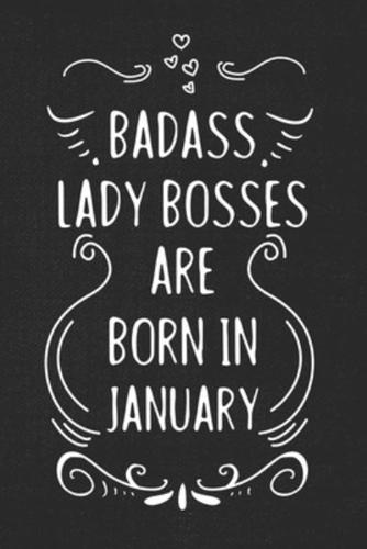 Badass Lady Bosses Are Born In January