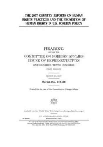 The 2007 Country Reports on Human Rights Practices and the Promotion of Human Rights in U.S. Foreign Policy