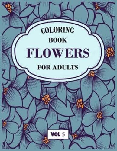 Flower Coloring Book For Adults Vol 5
