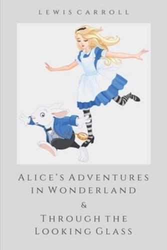 Alice's Adventures in Wonderland & Through the Looking-Glass (Illustrated)