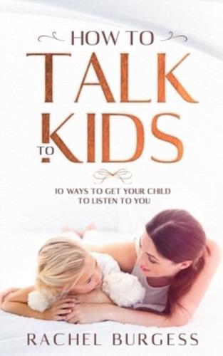 How To Talk To Kids