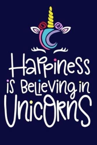 Happiness Is Believing In Unicorns