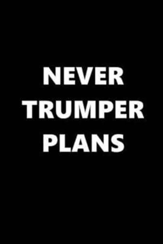 2020 Daily Planner Never Trumper Plans Text Black White 388 Pages