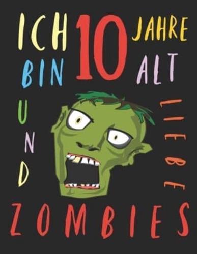 Ich Bin 10 Jahre Alt Und Liebe Zombies