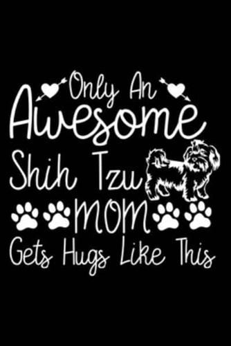 Only An Awesome Shih Tzu Mom Gets Hugs Like This