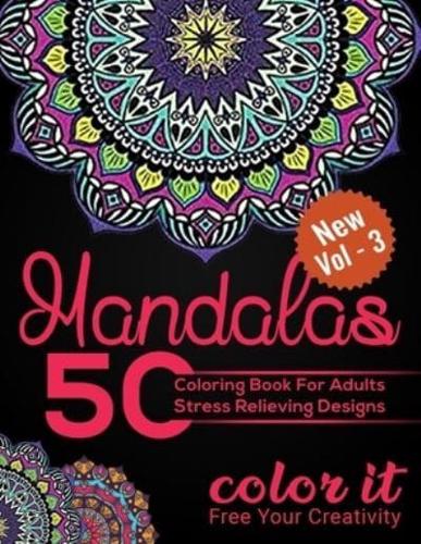 Mandalas 50 Coloring Book for Adults Stress Relieving Designs Color It ( New Vol - 3 )